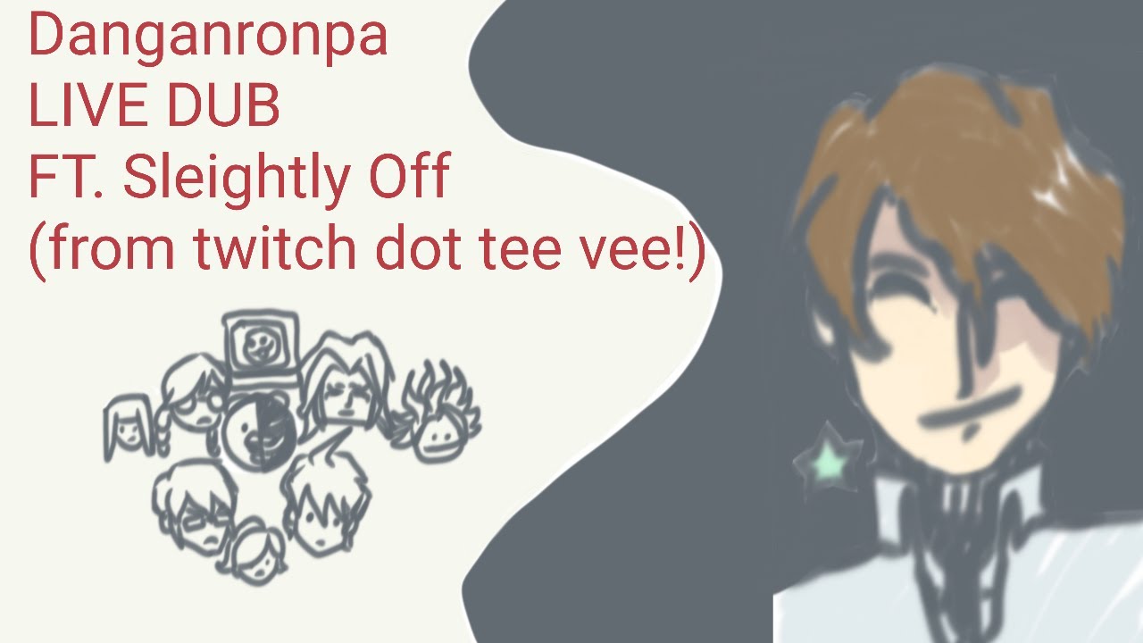 DANGANRONPA BUT LIVE THE SEQUAL (ft. Sleightly Off)