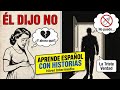 The Sad Truth About Love: Learn Spanish with Stories (Emotional)
