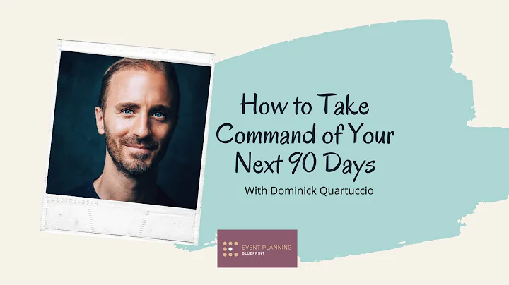 How To Take Command of Your Next 90 Days w/Dominic...
