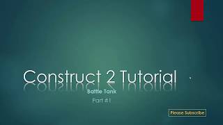 Construct 2 Tutorial - Battle Tank - Part #1