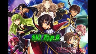 Code Geass: Lelouch of the Rebellion ss1 tập 6《vietsub》