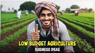 Profitable Agriculture Business Ideas with Low Investment | Low cost Agricultural Business ideas
