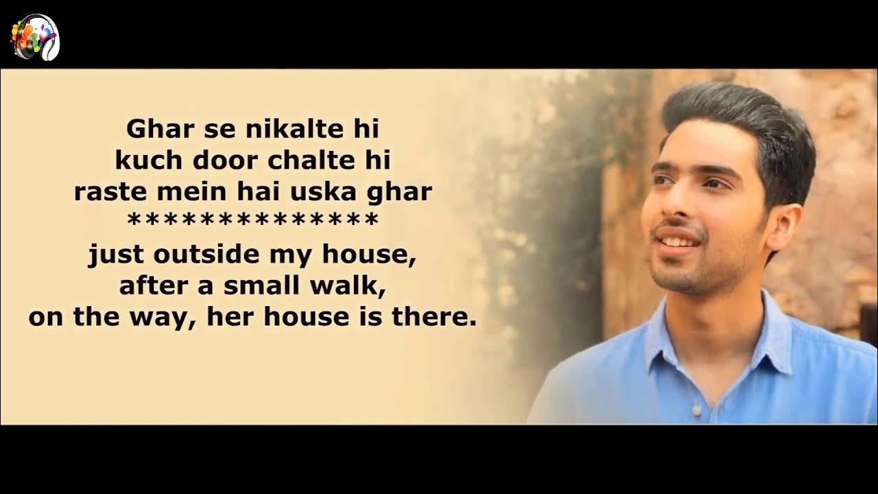 Ghar se Nikalte Hi Lyrics Translation Armaan Malik Ghar se Nikalte Hi Lyrics Translation Armaan Malik