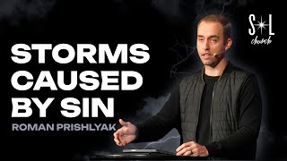 December 17, 2023 | Roman Prishlyak | Storms Caused by Sin