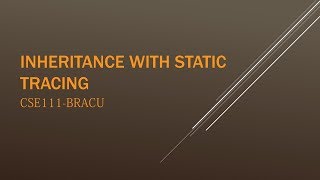 cse111 tracing- Inheritance with static
