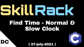 Find Time - Normal & Slow Clock | skillrack daily challenge