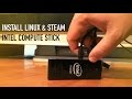 Install Linux & Steam on the Intel Compute Stick | LLL