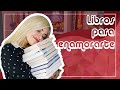 LIBROS PARA ENAMORARTE | Top Libros Románticos