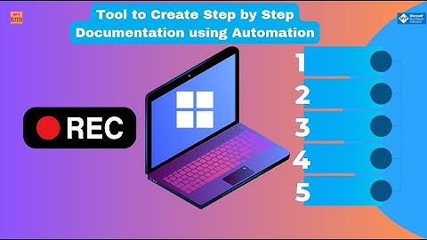 Windows 11 Tool to Create Step by Step Documentation using Automation