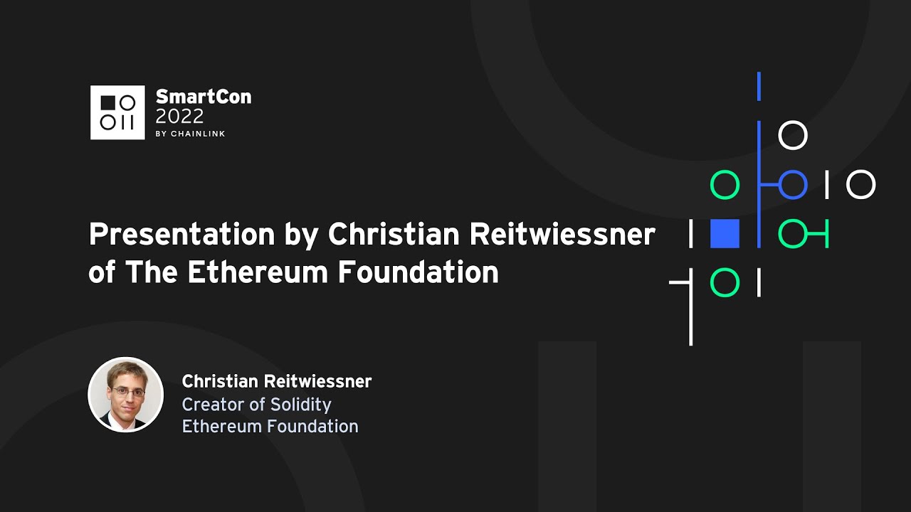 Presentation by Christian Reitwiessner of The Ethereum Foundation |  SmartCon 2022