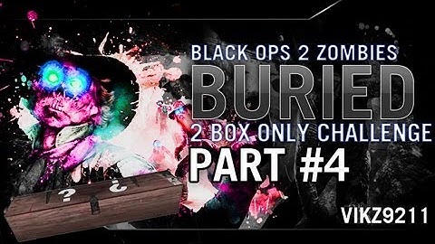 Black Ops 2 Zombies Buried 2 Box Hit Only Challenge Part 4