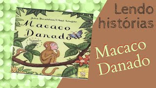 Macaco Danado | Julia Donaldson e Axel Scheffler #historiainfantil #educaçãoinfantil #contos