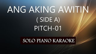 Vignette de la vidéo "ANG AKING AWITIN ( SIDE A ) ( PITCH-01 ) PH KARAOKE PIANO by REQUEST (COVER_CY)"