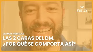 LLAMAS GEMELAS: LAS 2 CARAS DEL DM. ¿POR QUÉ SE COMPORTA ASÍ?