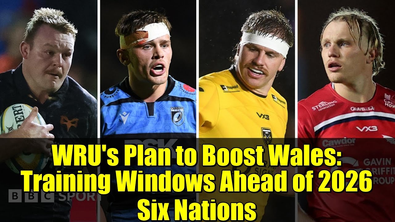 WRU's Plan to Boost Wales: Training Windows Ahead of 2026 Six Nations
