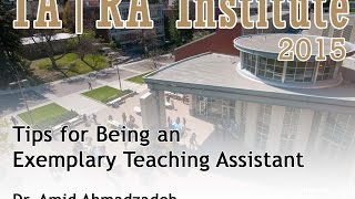 Tips for Being an Exemplary Teaching Assistant  Dr. Amid Ahmadzadeh