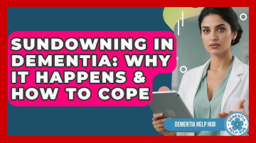 Sundowning In Dementia: Why It Happens & How To Cope - Test