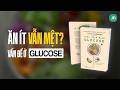 Cuộc Cách Mạng Glucose - Vì Sao Bạn Luôn Mệt, Thèm Ăn Và Già Nhanh Hơn Mình Nghĩ?| the Meal