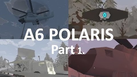 UNTURNED | A6 POLARIS WALKTHROUGH | Part 1.