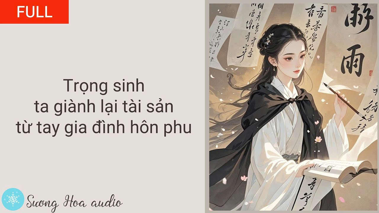 [FULL] Trọng sinh, ta giành lại tài sản từ tay gia đình hôn phu