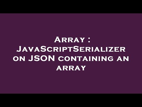 Array : JavaScriptSerializer on JSON containing an array