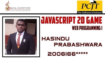 JavaScript 2D Game Development | Java institute for Advanced Technology | Hasindu Prabashwara