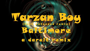 Tarzan Boy (fast extended remix) - Baltimore - A Daralt Remix