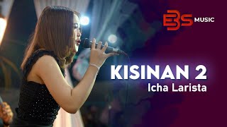 Icha Larista - Kisinan 2 (Live Perform EBS Music Kumendung, Muncar)