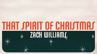 Zach Williams - That Spirit of Christmas (Official Lyric Video)