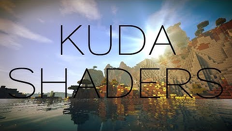 KUDA Shader 5.0.3 Ultra: Cinematic Montage - MINECRAFT
