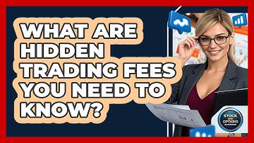 What Are Hidden Trading Fees You Need To Know? - Stock and Options Playbook