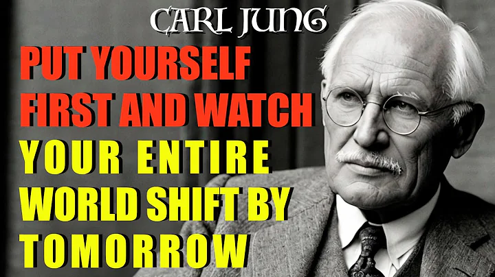 Carl Jung: What Happens the Moment You Finally Put Yourself First | CARL JUNG