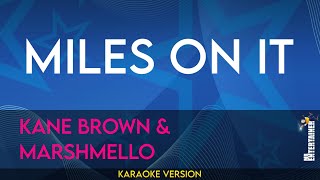 Miles On It - Kane Brown & Marshmello (KARAOKE)