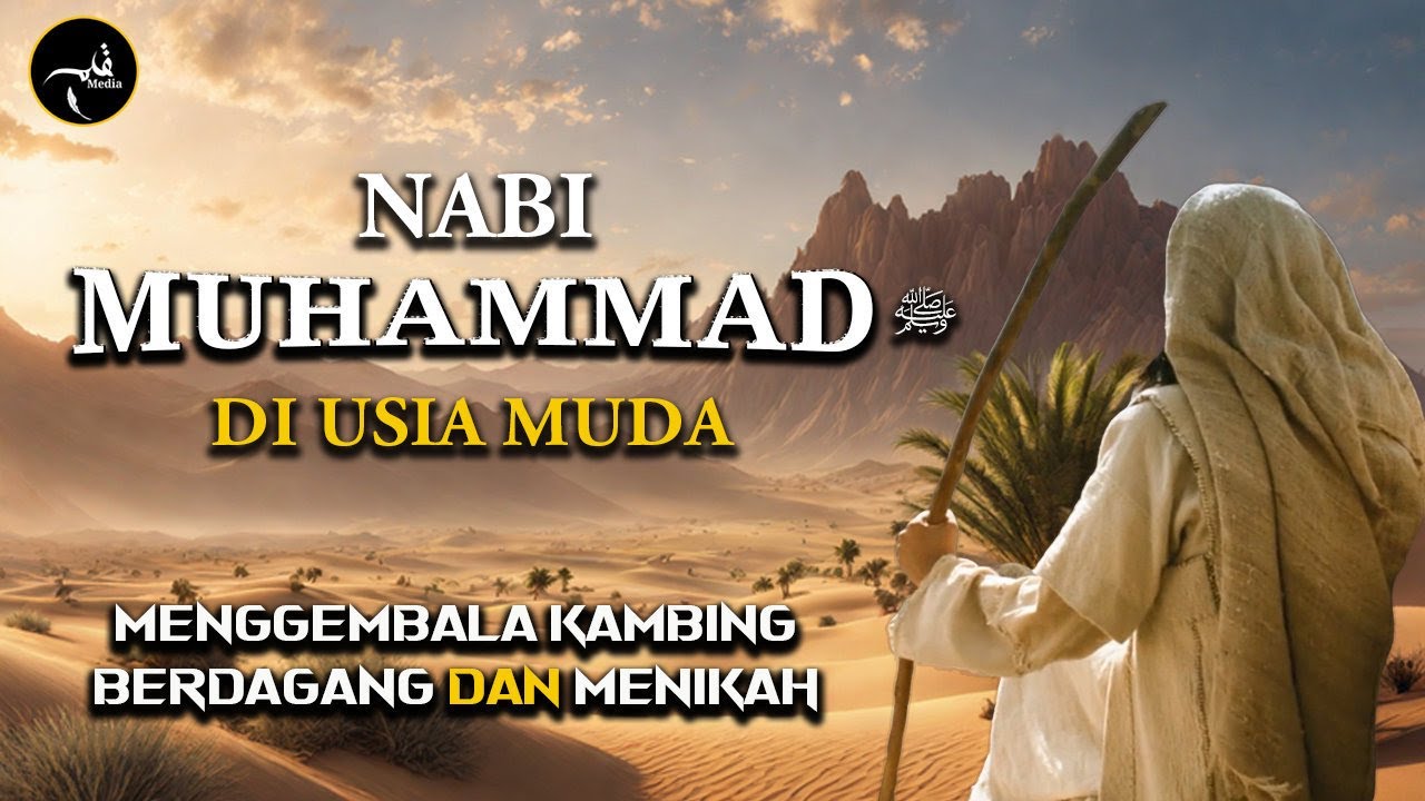 Perjalanan Hidup Nabi Muhammad ﷺ  Di Usia Muda Dari Berdagang Sampai Pernikahannya Dengan Khadijah