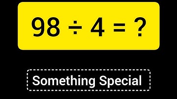 98 Divided by 4 ||98 ÷ 4 ||Long Division with One digit Divisor ||Quotient, Remainder ,Dividend etc