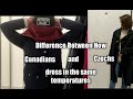 Differences of How Czechs and Canadians Dress in the Same Temperatures | Meant to be Funny