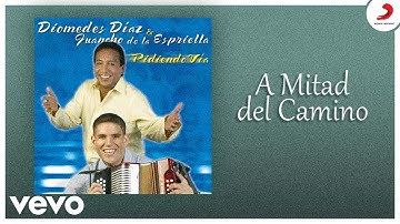 Diomedes Díaz, Juan Mario De La Espriella - A Mitad Del Camino (Cover Audio)