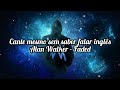 Faded - Alan Walker, Aprenda a cantar mesmo sem saber falar inglês