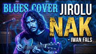 Download Lagu Nak - Iwan Fals (Blues Cover) | JIROLU
