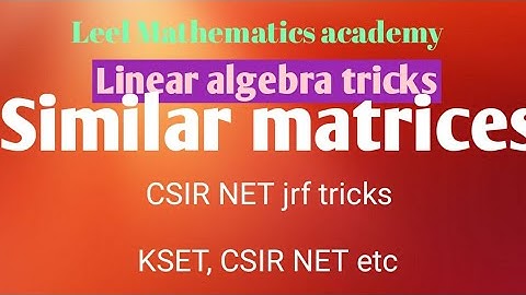CSIR NET problems tricks/Similar matrices/Linear algebra tricks/KSET Mathematical sciences