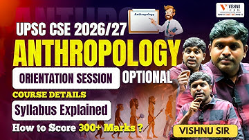 UPSC Anthropology Syllabus Explained Briefly | How to Score 300+ in Anthropology | Vishnu IAS