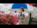 Happy May Songs To Boost Your Mood Best Indie Pop Folk Acoustic Playlist 