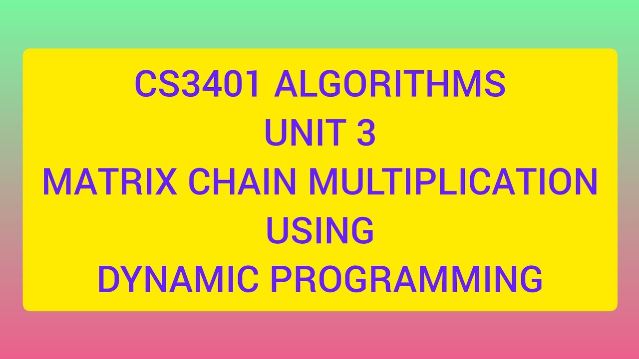 Matrix chain multiplication / unit 3/ cs3401 ALGORITHMS - YouTube