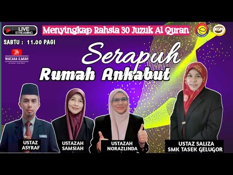 WACANA ILMIAH : MENYINGKAP RAHSIA 30 JUZUK AL- QURAN – SERAPUH RUMAH ANKABUT#22