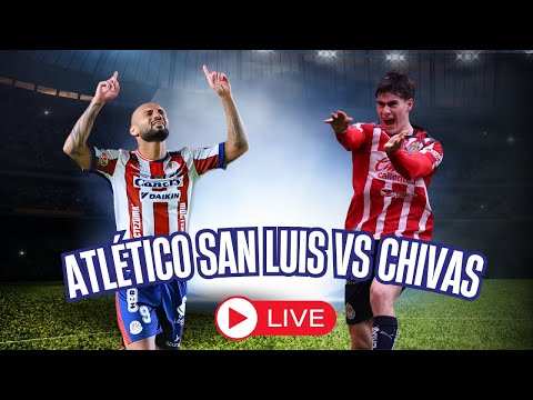 ATLÉTICO SAN LUIS VS CHIVAS EN VIVO JORNADA 4 - YouTube