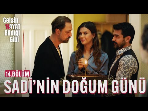 Sadi'nin Doğum Günü - Gelsin Hayat Bildiği Gibi (14.Bölüm)