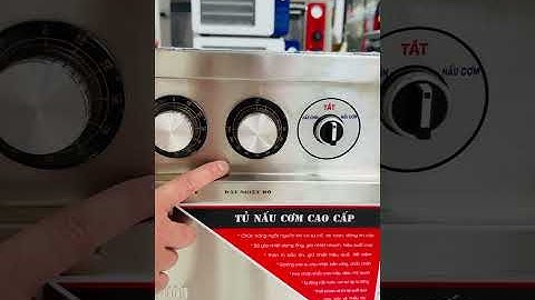 Hướng dẫn sử dụng và lắp đặt tủ nấu cơm điều khiển cơ