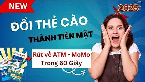 ✅HƯỚNG DẪN ĐỔI THẺ CÀO THÀNH TIỀN MẶT - ✅CÁCH ĐỔI THẺ CÀO SANG TIỀN MẶT UY TÍN 2025