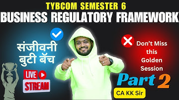 Business Regulatory Framework 2 | TYBCom | Semester 6 I Sanjeevani Buti  Part 2| Super Fast Revision