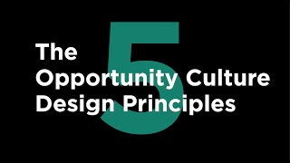 Unlocking the 5 Opportunity Culture Design Principles